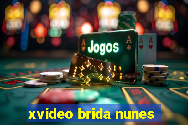 xvideo brida nunes